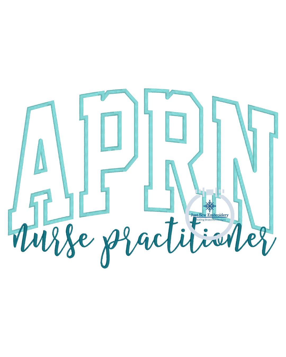 APRN Nurse Practitioner Satin Applique Embroidery Nursing Five Sizes 5x7, 8x8, 6x10, 7x12 and 8x12 Hoop
