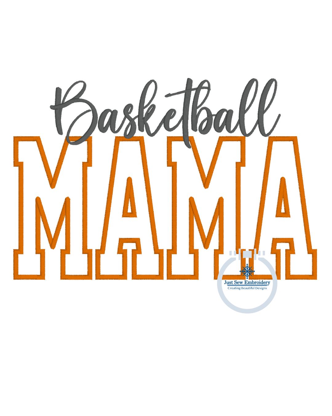 Basketball MAMA Satin Applique Machine Embroidery Design Four Sizes 5x7, 8x8, 6x10, and 7x12 Hoop
