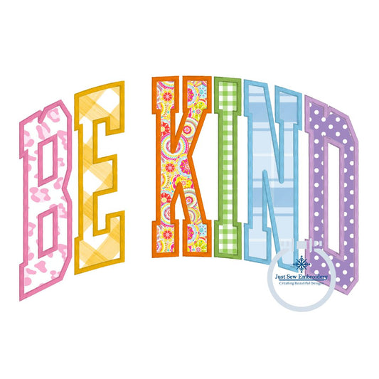 Be Kind Arched Applique Satin Stitch Embroidery Design Six Sizes 5x7, 8x8, 9x9, 6x10, 7x12, and 8x12