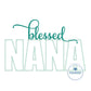 Blessed NANA Applique Embroidery Design Satin Stitch and Zigzag Applique Mother's Day Five Sizes 4x4, 5x7, 8x8, 6x10, 8x12 Hoop