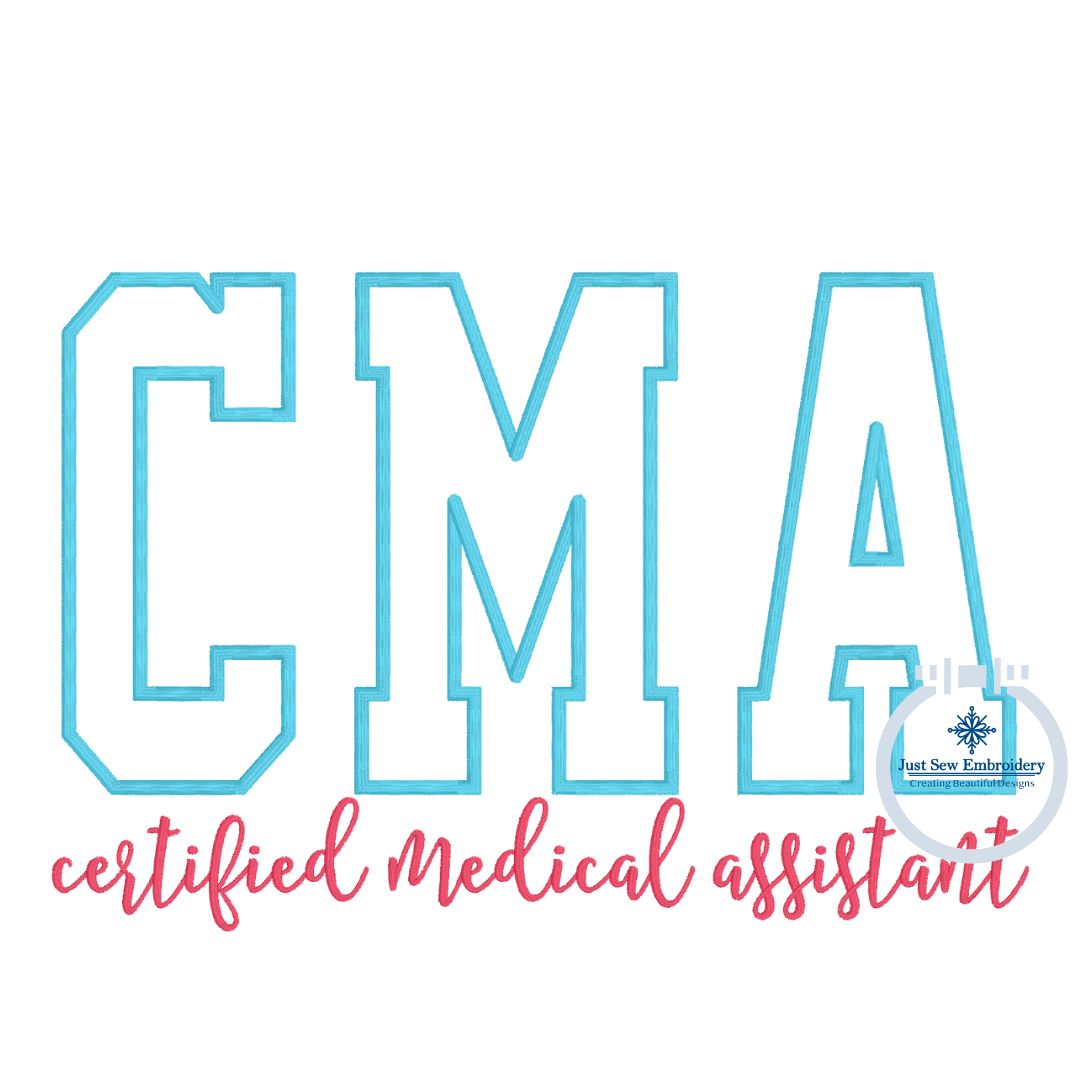 CMA Block Applique Embroidery Certified Medical Assistant Satin Script Nursing Five Sizes 5x7, 8x8, 6x10, 7x12 and 8x12 Hoop