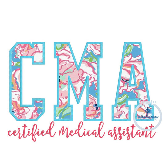 CMA Block Applique Embroidery Certified Medical Assistant Satin Script Nursing Five Sizes 5x7, 8x8, 6x10, 7x12 and 8x12 Hoop