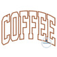 COFFEE Arched Satin Applique Embroidery Design Satin Outline Five Sizes 5x7, 8x8, 6x10, 7x12, and 8x12 Hoop