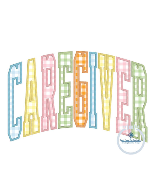 CAREGIVER Arched Satin Multi-colored Applique Embroidery Caregiver Nurses Design Four Sizes 9x9, 6x10, 7x12, and 8x12 Hoop