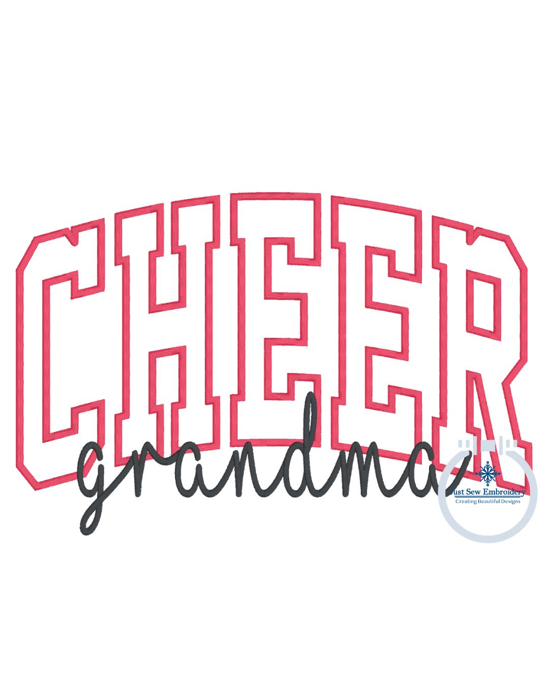 Cheer Grandma Arched Applique Embroidery Design Satin Edge Six Sizes 5x7, 8x8, 9x9, 6x10, 7x12, and 8x12 Hoop