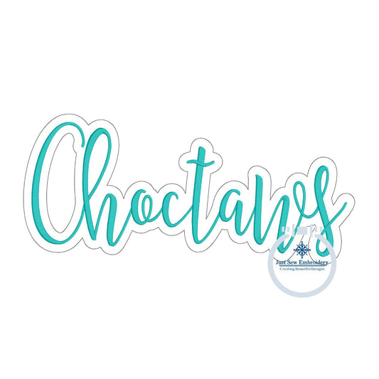 Choctaws Embroidered Script Satin Stitch with Bean Stitch Outline Design Five Sizes 5x7, 8x8, 9x9, 6x10, and 7x12 Hoop