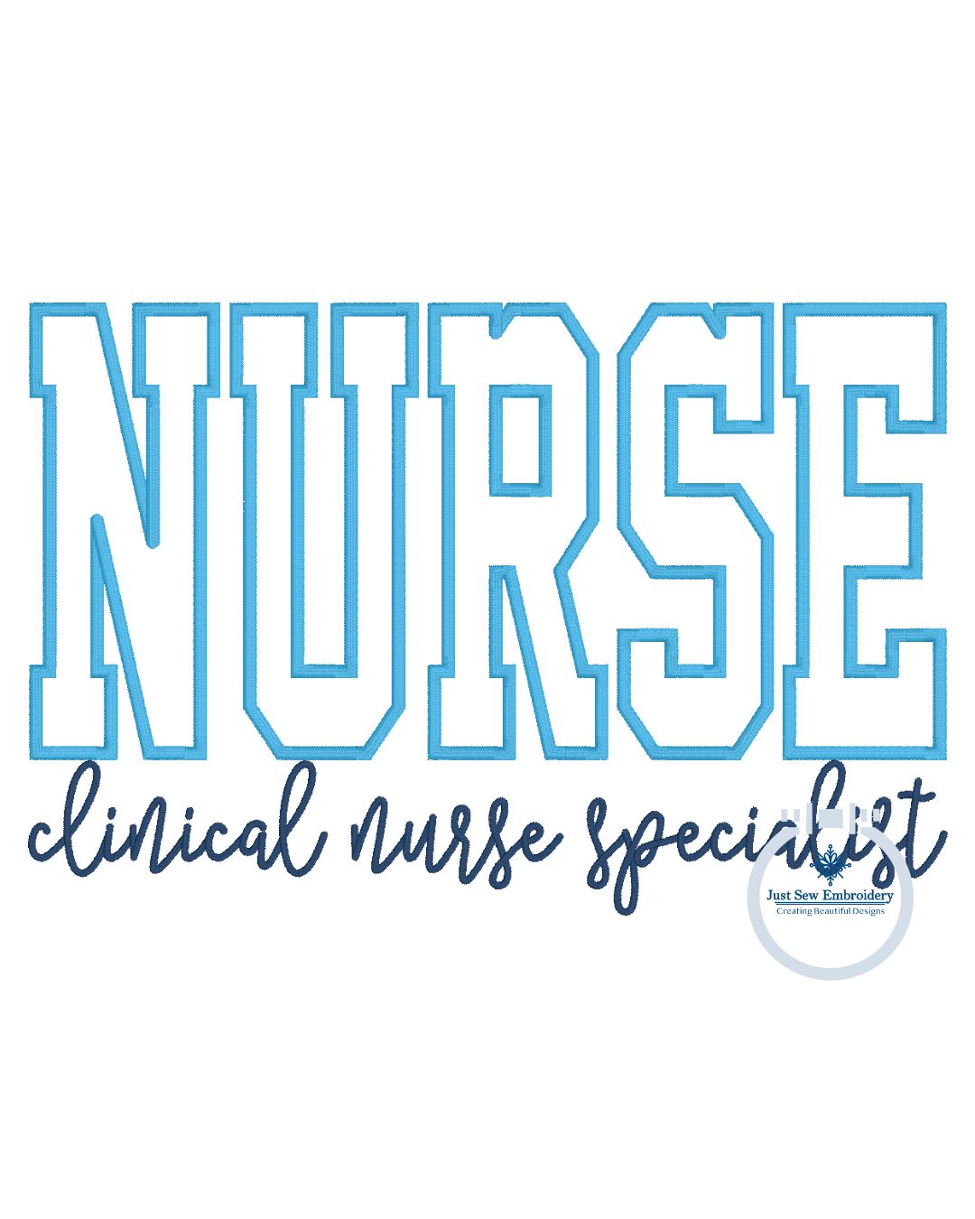 NURSE Clinical Specialist Block Satin Applique Embroidery Script Nursing Six Sizes 5x7, 8x8, 9x9, 6x10, 7x12, and 8x12 Hoop