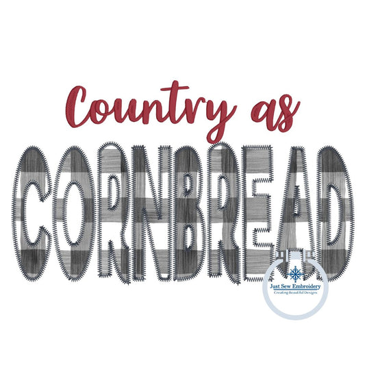 Country as CORNBREAD Applique Machine Embroidery Design Zigzag Stitch with Satin Script Four Sizes 5x7, 8x8, 6x10, and 7x12 Hoop