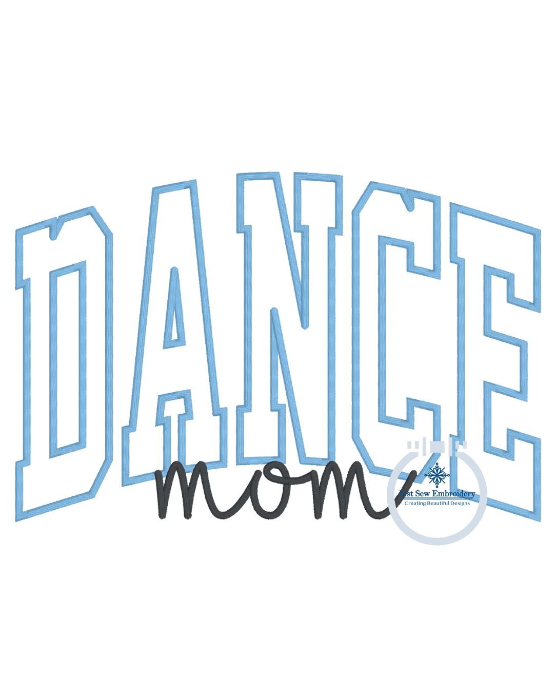 DANCE Mom Arched Applique Embroidery Design Satin Script Stitch Five Sizes 5x7, 8x8, 6x10, 7x12, and 8x12 Hoop