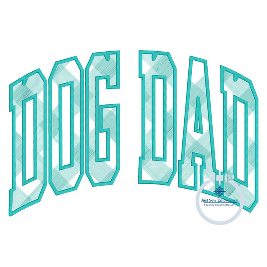 Dog Dad Arched Satin Applique Embroidery Design Machine Embroidery Dog Lover Four 9x9, 6x10, 7x12, and 8x12 Hoop