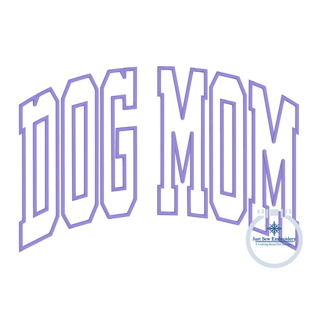 Dog Mom Arched Applique Embroidery Design Machine Embroidery Satin Stitch Dog Lover Four Sizes 5x7, 8x8, 6x10, 8x12 Hoop