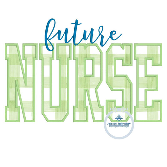 Future NURSE Block Satin Applique Embroidery Satin Script Nursing Five Sizes 5x7, 8x8, 6x10, 7x12 and 8x12 Hoop