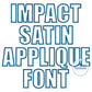 IMPACT Satin Applique Embroidery Font Five Sizes 2 inch, 2 1/2, 3 inch, 3 1/2, 4 inch, Native BX