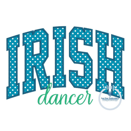 IRISH Dancer Arched Applique Embroidery Design Satin Script Stitch Six Sizes 5x7, 8x8, 9x9, 6x10, 7x12, and 8x12 Hoop