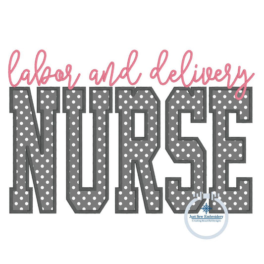 NURSE Block Satin Edge Applique Embroidery Labor and Delivery Satin Script Nursing Six Sizes 5x7, 8x8, 6x10, 9x9, 7x12 and 8x12 Hoop