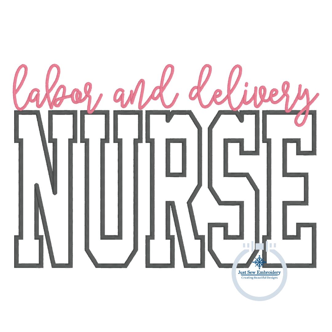 NURSE Block Satin Edge Applique Embroidery Labor and Delivery Satin Script Nursing Six Sizes 5x7, 8x8, 6x10, 9x9, 7x12 and 8x12 Hoop