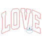 LOVE Arched Applique Embroidery Design Diamond Edge Stitch Valentine's Day Gift Six Sizes 5x7, 8x8, 9x9, 6x10, 7x12, 8x12 Hoop