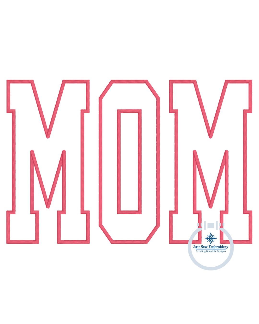 MOM Applique Embroidery Design Academic Font Satin Edge Five Sizes 5x7, 8x8, 6x10, 7x12, and 8x12 Hoop