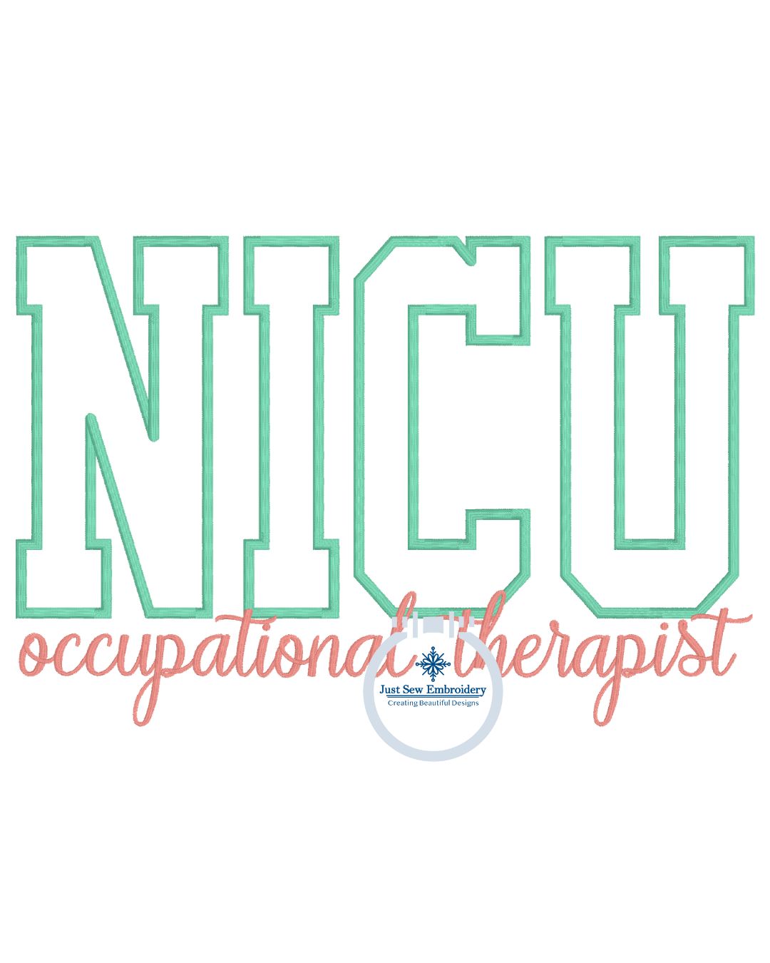 NICU Occupational Therapist Satin Applique Embroidery Nursing Nurses Design Six Sizes 5x7, 8x8, 9x9, 6x10, 7x12, and 8x12 Hoop