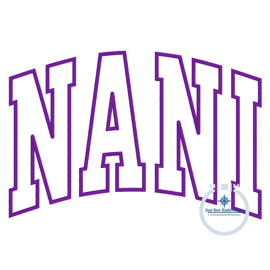 Nani Arched Satin Applique Embroidery Design Five Sizes 5x7, 8x8, 6x10, 7x12, and 8x12 Hoop