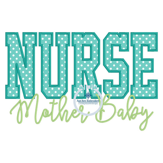 NURSE MOTHER BABY Block Satin Applique Embroidery Script Nursing Six Sizes 5x7, 8x8, 9x9, 6x10, 7x12 and 8x12 Hoop