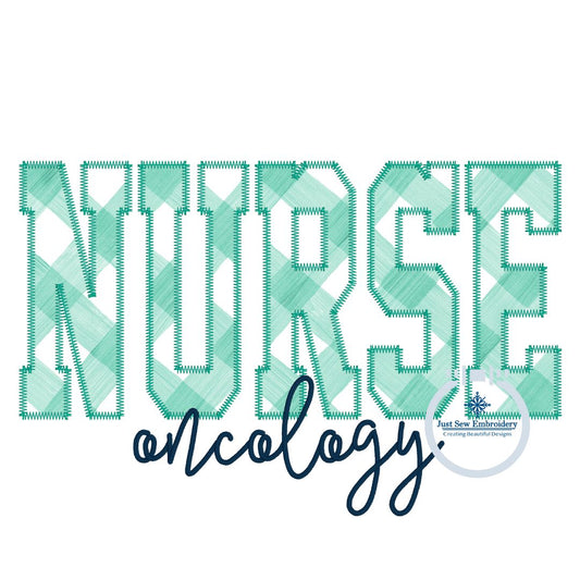 NURSE Block ZigZag Applique Embroidery Oncology Satin Script Nursing Five Sizes 5x7, 8x8, 6x10, 7x12 and 8x12 Hoop