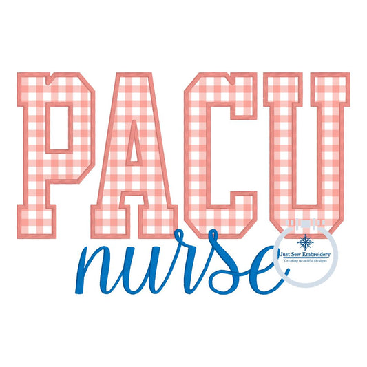 PACU Nurse Block Satin Applique Embroidery Script Nursing Six Sizes 5x7, 8x8, 9x9, 6x10, 7x12 and 8x12 Hoop