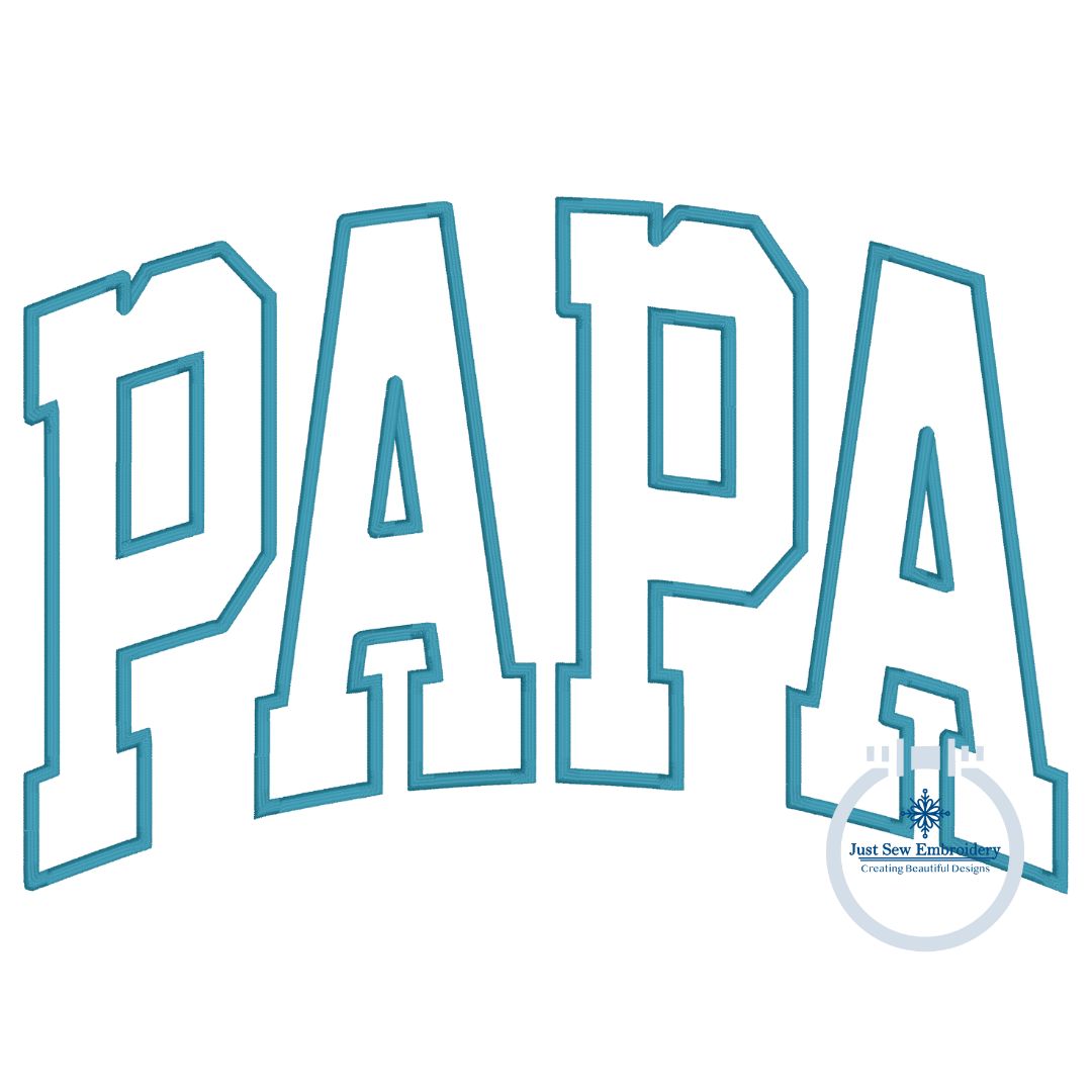 PAPA Arched Satin Applique Embroidery Machine Design Father's Day Gift Five Sizes 5x7, 8x8, 6x10, 7x12 and 8x12 Hoop