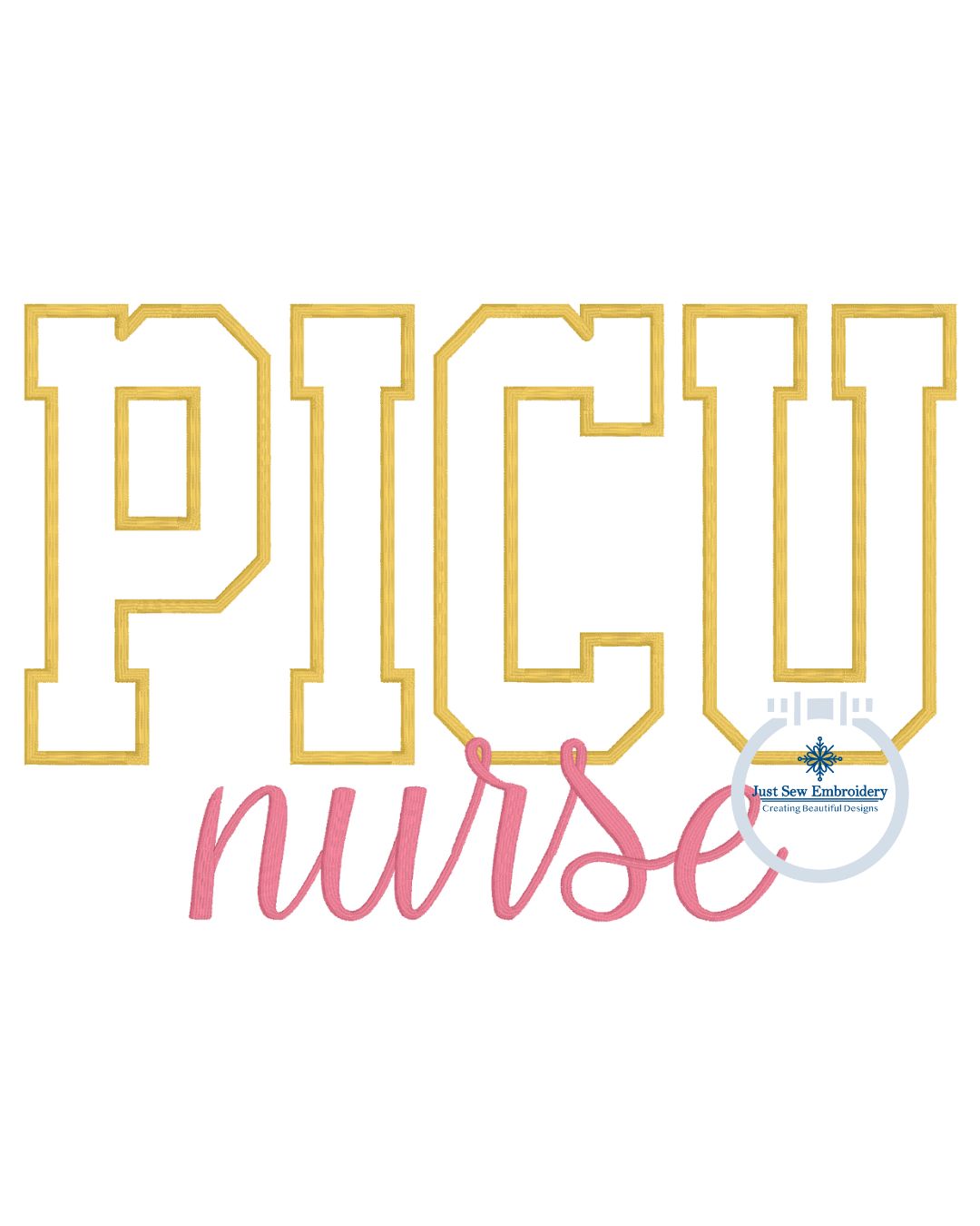 Pediatric Intensive Care Until Nurse Satin Applique Embroidery Design PICU Nursing Nurses Six Sizes 5x7, 8x8, 9x9, 6x10, 7x12 and 8x12 Hoop