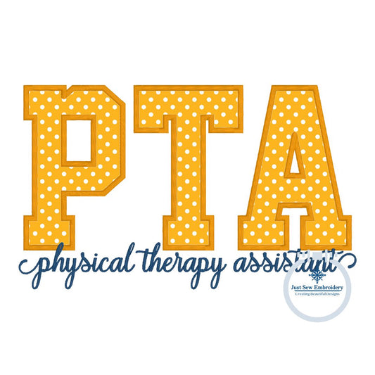 PTA Physical Therapy Assistant Satin Applique Embroidery Satin Script Two Sizes 6x10 and 7x12 Hoop
