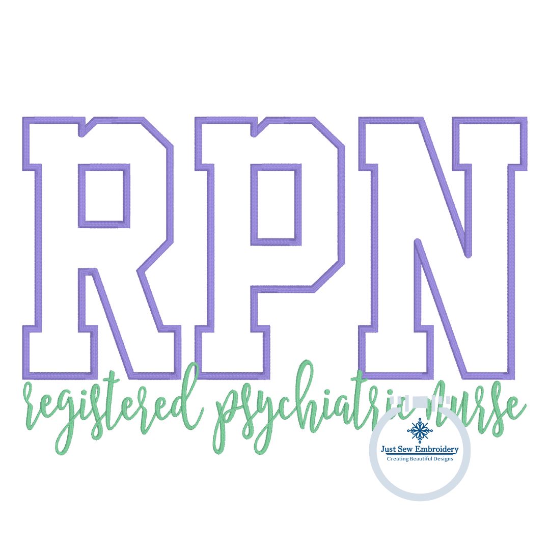 RPN Block Satin Edge Applique Embroidery Registered Psychiatric Nurse Satin Script Nursing Five Sizes 5x7, 8x8, 6x10, 7x12 and 8x12 Hoop