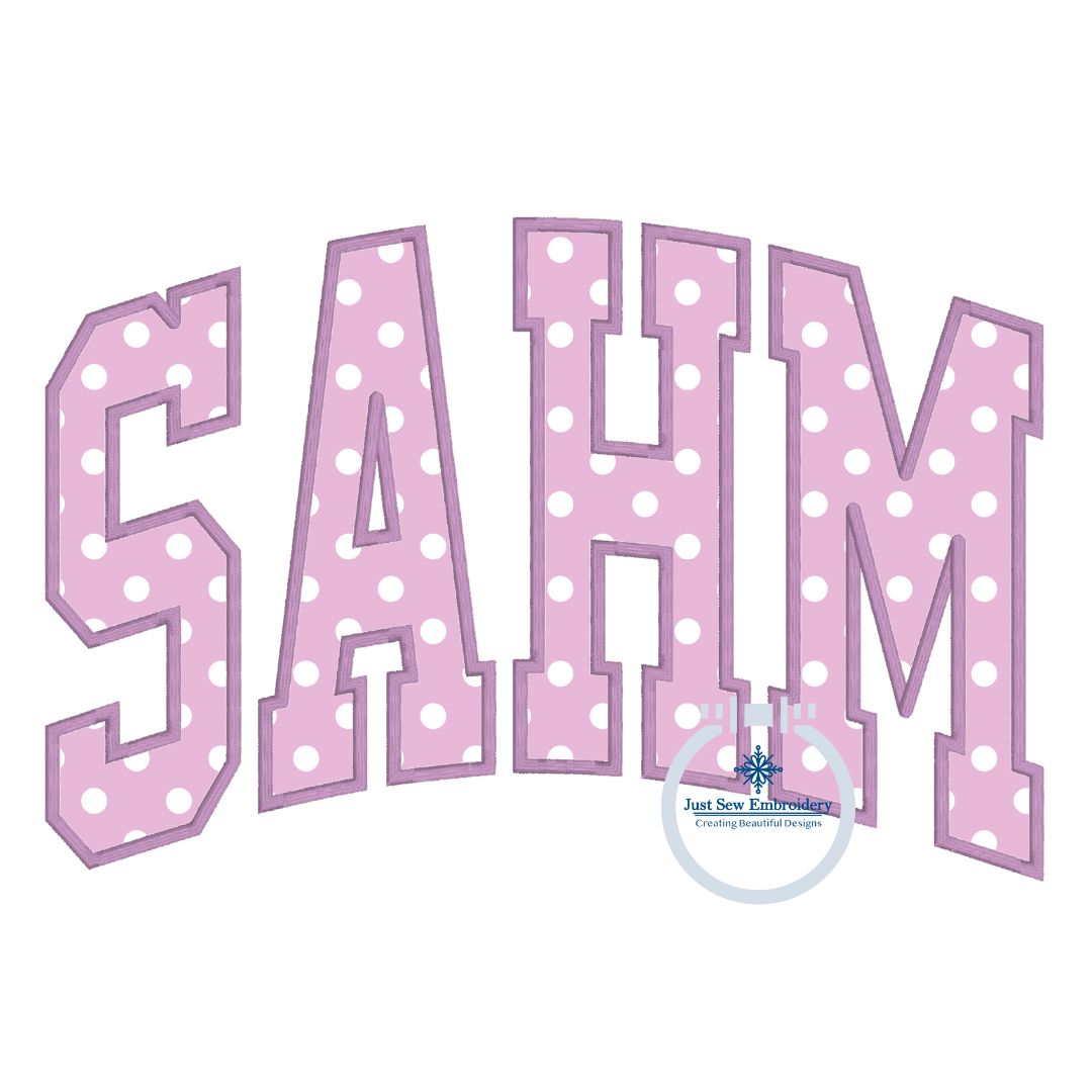 SAHM Stay At Home Mom Arched Applique Satin Stitch Embroidery Design Five Sizes 5x7, 8x8, 6x10, 7x12, and 8x12