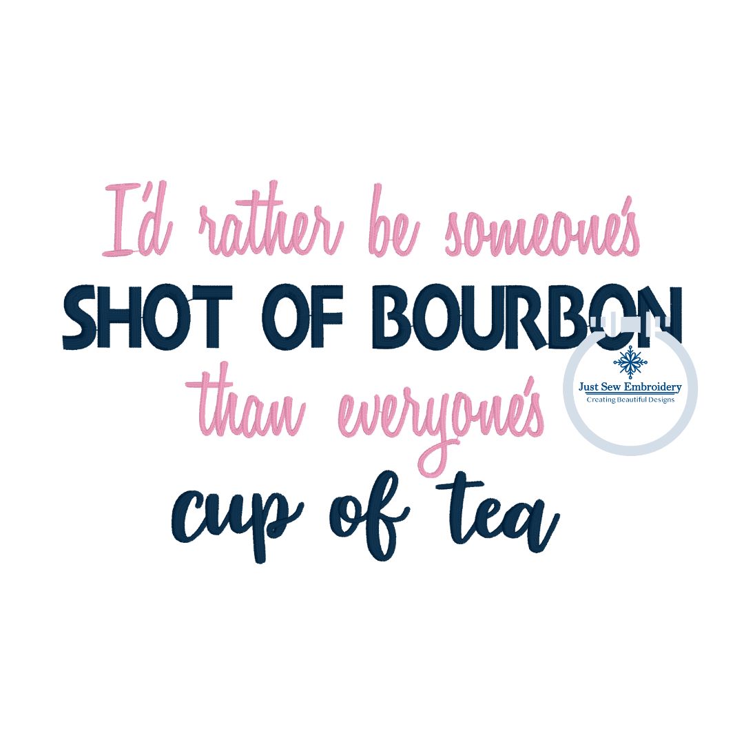 Shot of Bourbon Saying Embroidery Design Satin Stitch Three Sizes 5x7, 8x8, and 6x10 Hoop