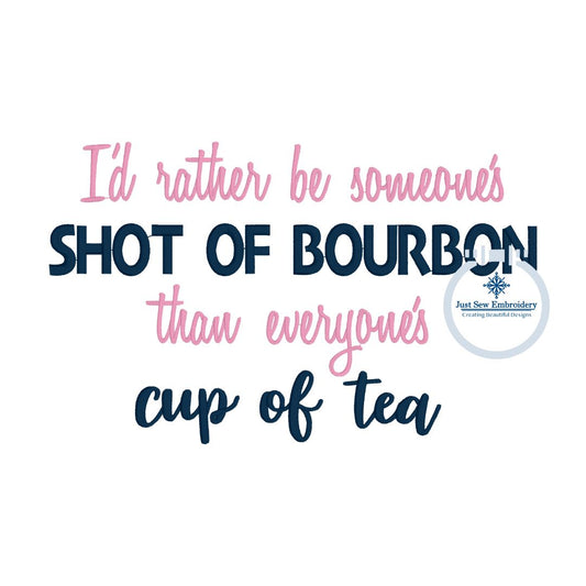 Shot of Bourbon Saying Embroidery Design Satin Stitch Three Sizes 5x7, 8x8, and 6x10 Hoop