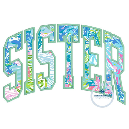 SISTER Arched Satin Applique Embroidery Design Five Sizes 5x7, 8x8, 6x10, 7x12, and 8x12 Hoop