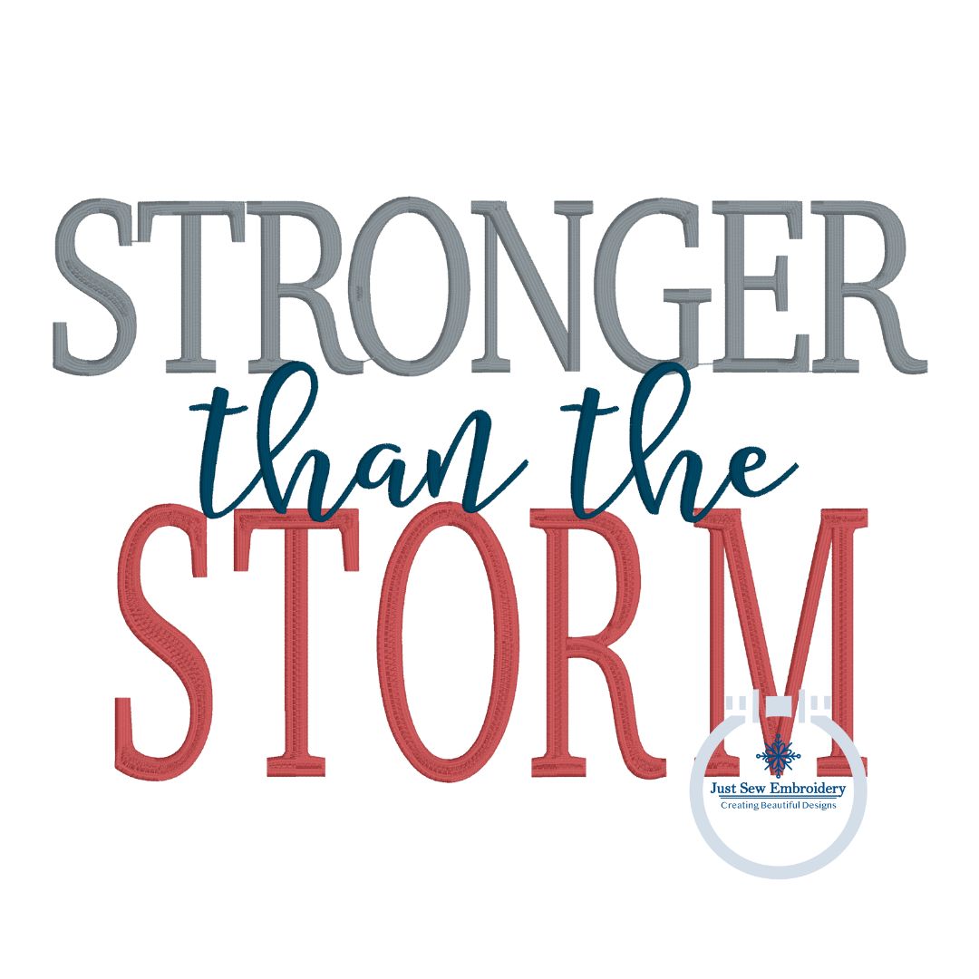 Stronger than the Storm Satin Embroidery Design Five Sizes 5x7, 8x8 6x10, 7x12, and 8x12 Hoop