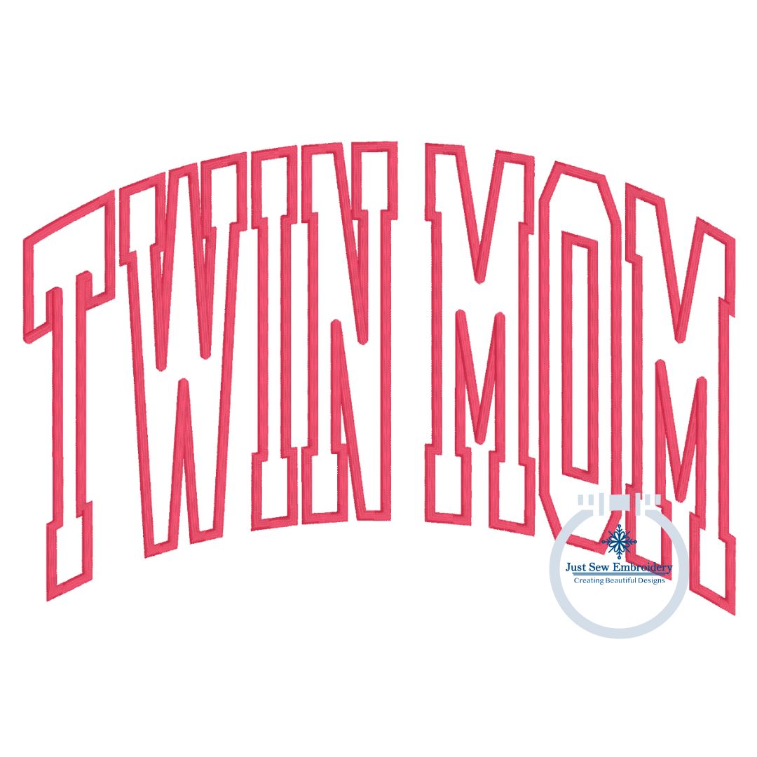 Twin Mom Arched Applique Embroidery Satin Stitch Academic Font Machine Design Five Sizes 8x8, 9x9, 6x10, 7x12, 8x12 Hoop