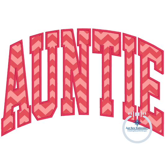 AUNTIE Arched Applique Embroidery Design Aunt Mother's Day Gift Satin Stitch Five Sizes 5x7, 8x8, 6x10, 7x12, and 8x12 Hoop