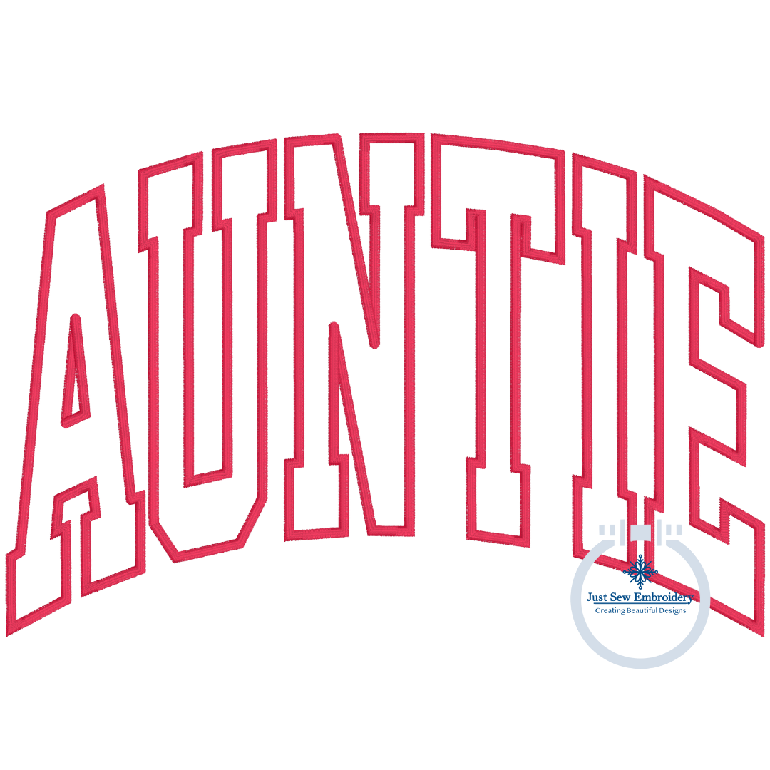 AUNTIE Arched Applique Embroidery Design Aunt Mother's Day Gift Satin Stitch Five Sizes 5x7, 8x8, 6x10, 7x12, and 8x12 Hoop