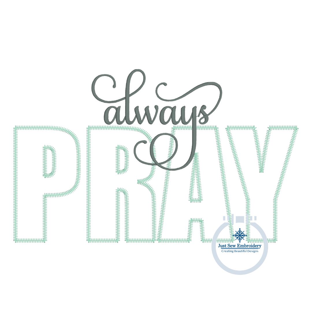 Always PRAY Applique Embroidery Design Satin stitch and zigzag applique Thanksgiving Gift 8x12 Hoop