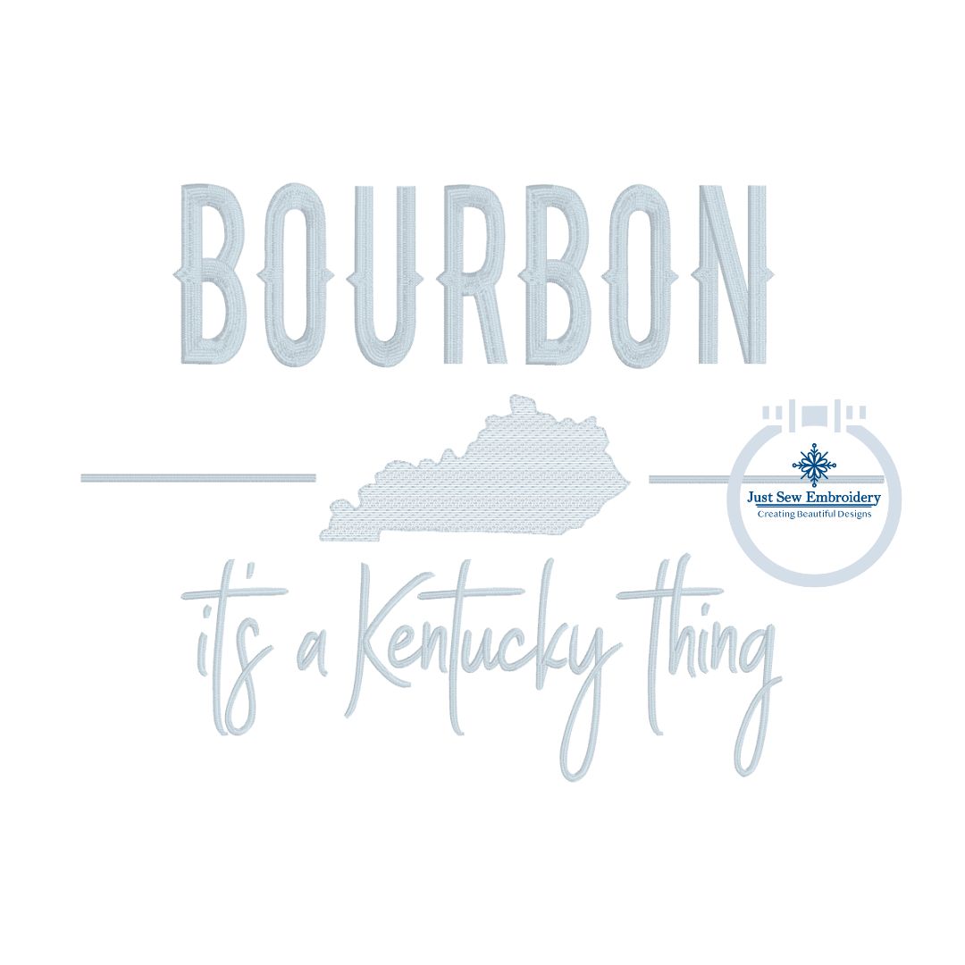 Bourbon It's a Kentucky Thing Saying Embroidery Design Satin Stitch Two Sizes 5x7 Hoop 8x12 Hoop