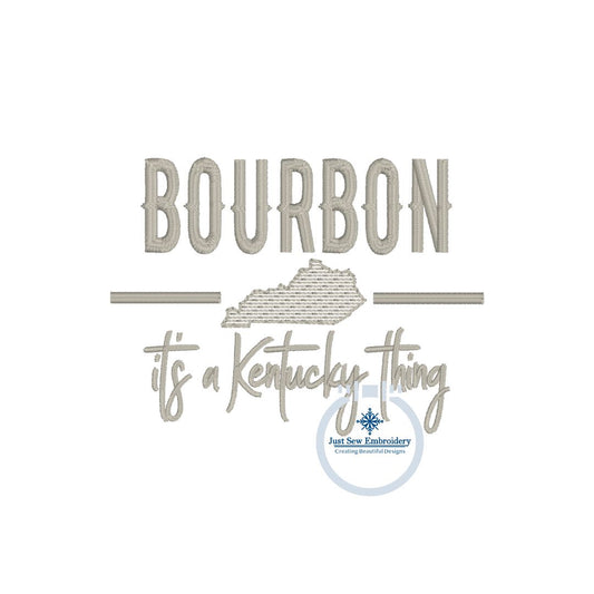 Bourbon It's a Kentucky Thing Saying Embroidery Design Satin Stitch One Size Will Fit 4x4 and Hat Hoop