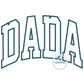 DADA Satin Stitch Arched Applique Embroidery Design Father's Day Gift Four Sizes 5x7, 8x8, 6x10 and 8x12 Hoop