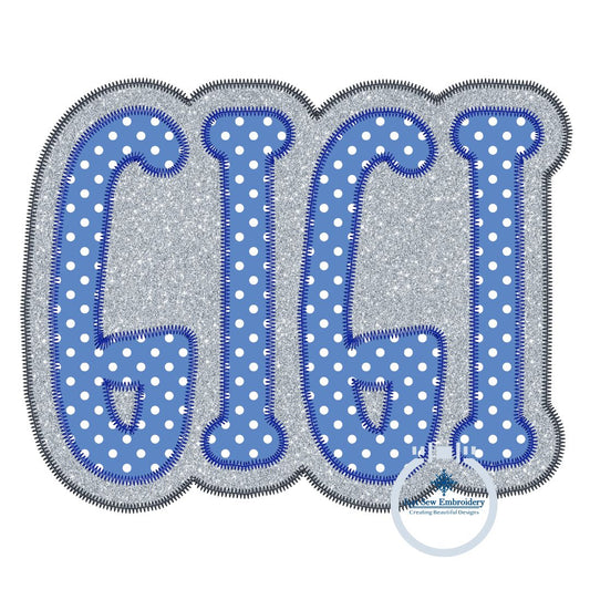 Gigi Applique Embroidery Design Two Layer Zigzag Edge Grandma Grandmother Mother's Day Gift 3 Sizes 5x7, 6x10, 8x12 Hoop
