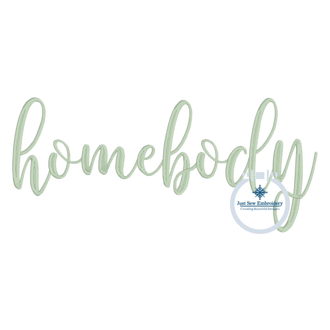 Homebody Saying Embroidery Design Satin Stitch/Split Satin Five Sizes 7in, 8in, 9 in, 10in, and 12in Wide