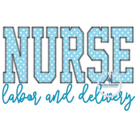 NURSE Block ZigZag Applique Embroidery Labor and Delivery Satin Script Nursing Five Sizes 5x7, 8x8, 6x10, 7x12 and 8x12 Hoop