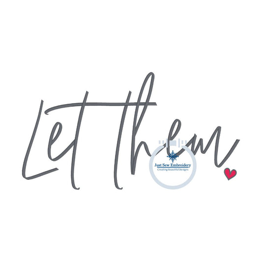 Let Them Satin Stitch Embroidery Design Five Sizes 4x4, 5x7, 8x8, 6x10, and 7x12