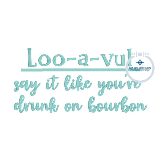 Louisville Saying Say It Like You're Drunk on Bourbon Satin Stitch Script Embroidery Design for Hat