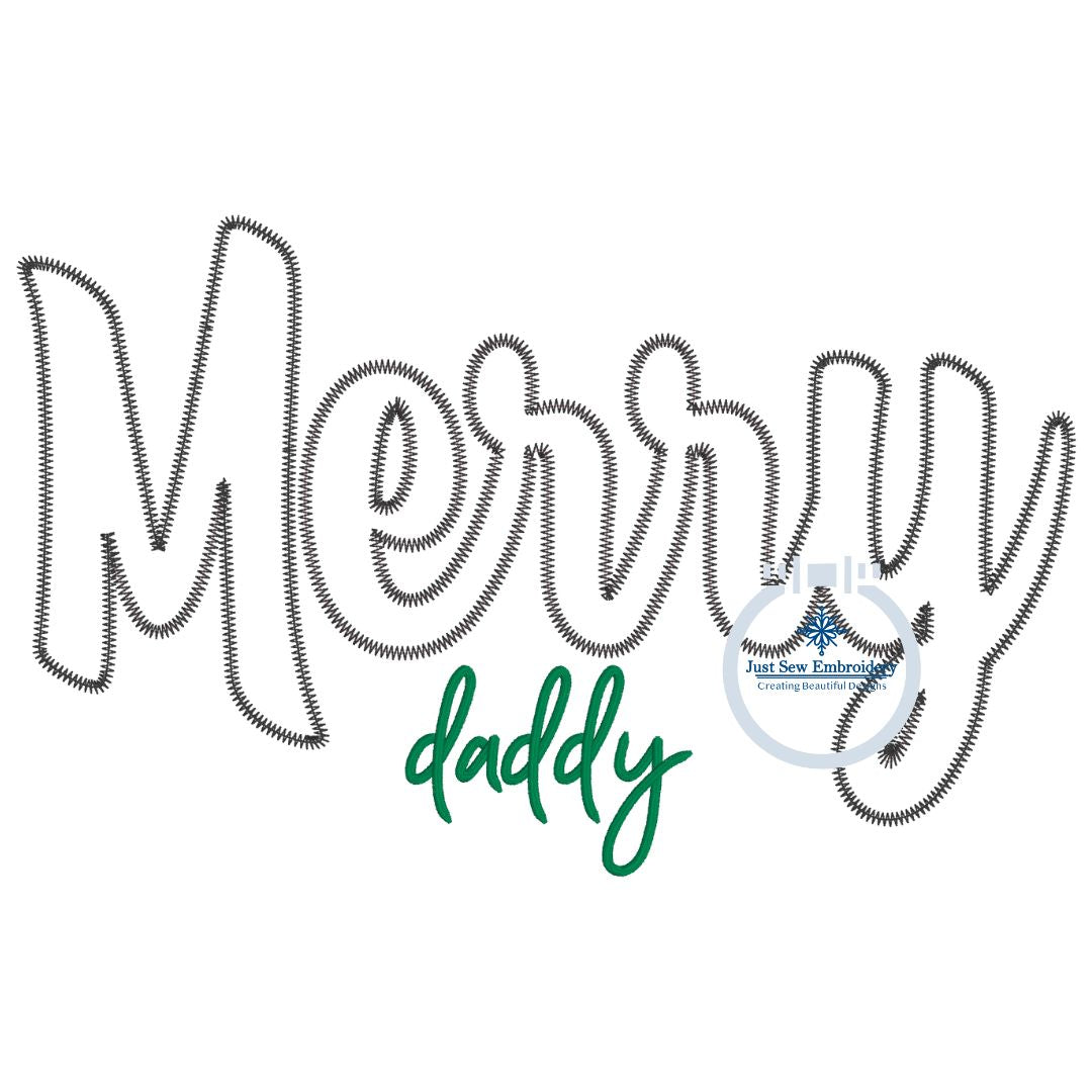 Merry Daddy Applique Machine Embroidery Design with Zigzag Edge Stitch and Satin Script Four Sizes 5x7, 8x8, 6x10, 8x12 Hoop