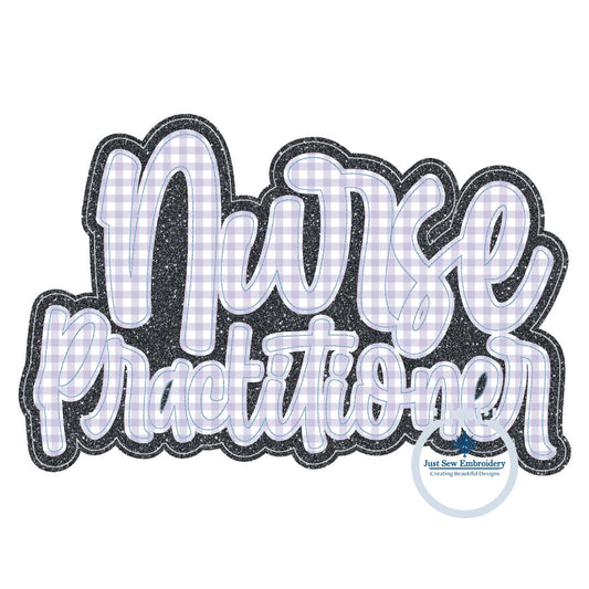 NURSE PRACTITIONER Applique Embroidery Bean Script Two Layer Nursing Design Five Sizes 5x7, 8x8, 6x10, 7x12 and 8x12 Hoop